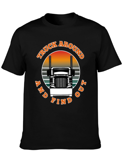 Truck Around and Find Out Black T-Shirt