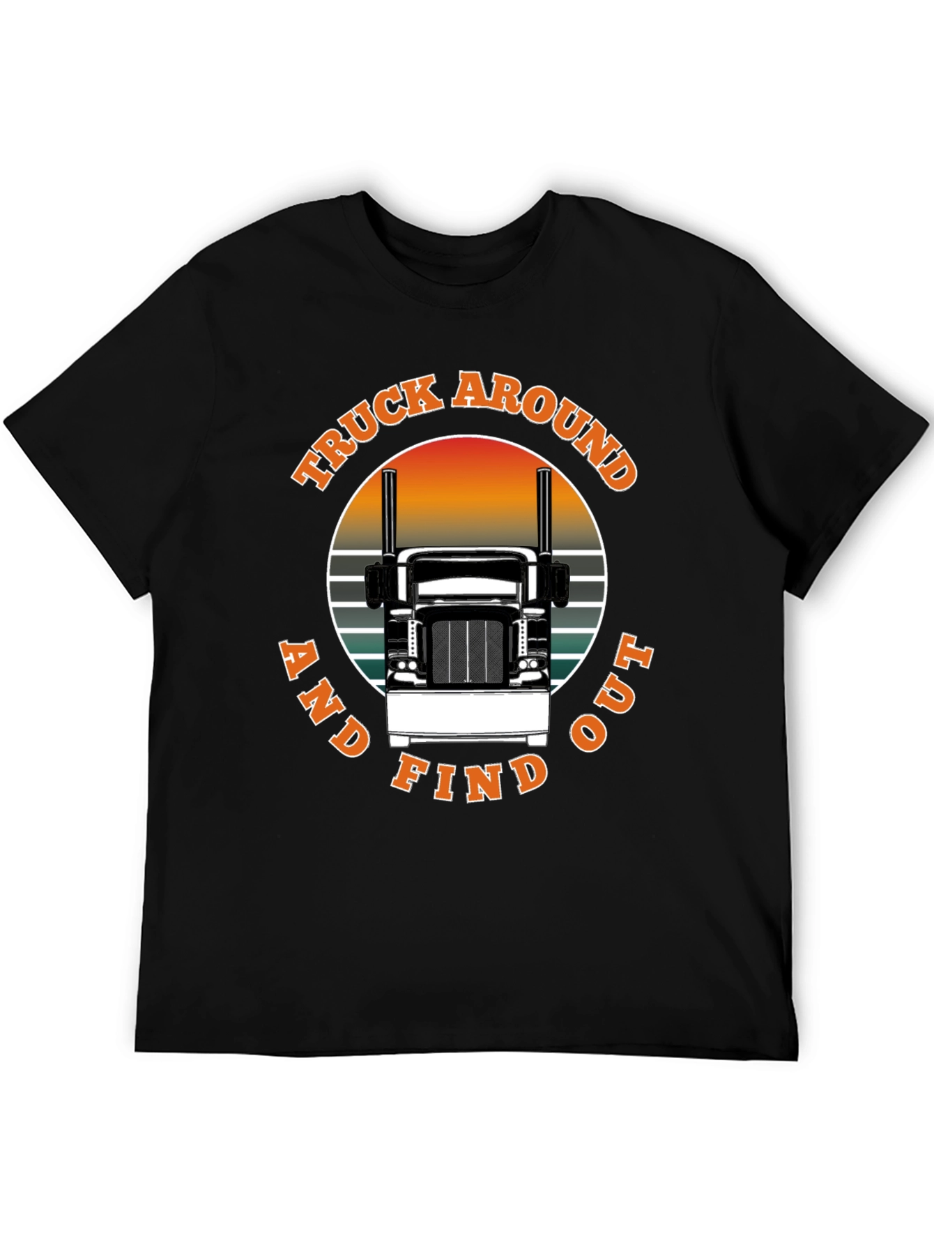 Truck Around and Find Out Black T-Shirt
