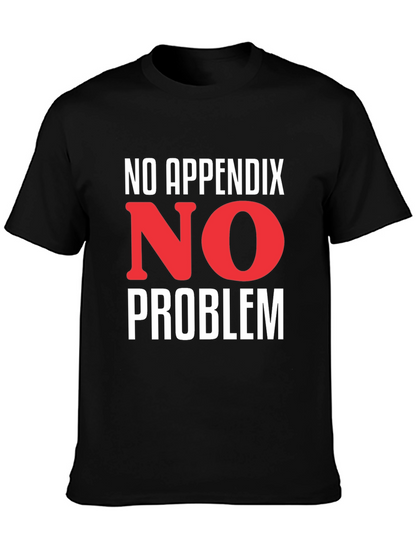 No Appendix No Problem T-Shirt