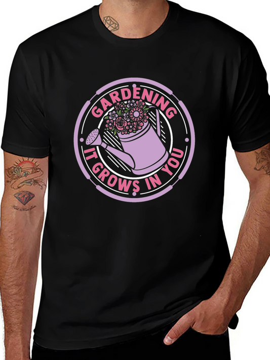 Gardening It Grows In You T-Shirt