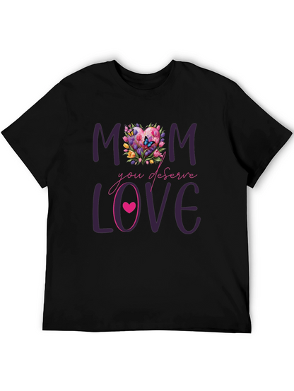 Mom Deserves Love Floral Heart T-Shirt