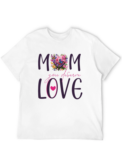 Mom Deserves Love Floral Heart T-Shirt