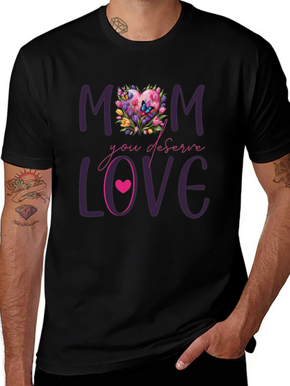 Mom Deserves Love Floral Heart T-Shirt
