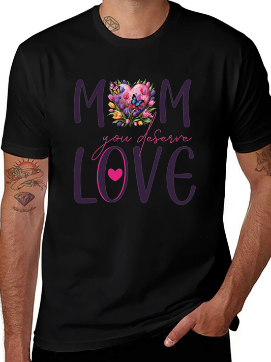 Mom Deserves Love Floral Heart T-Shirt