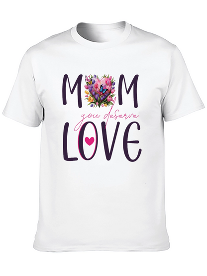 Mom Deserves Love Floral Heart T-Shirt