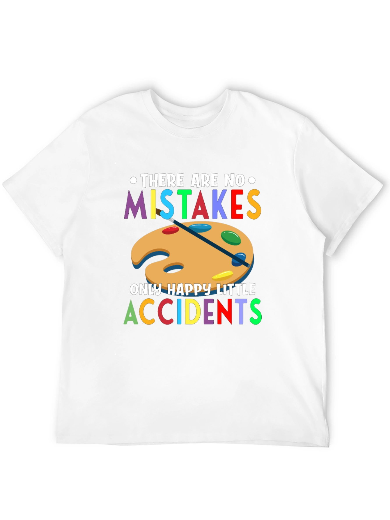 Art Lover Tee: No Mistakes Only Happy Accidents!