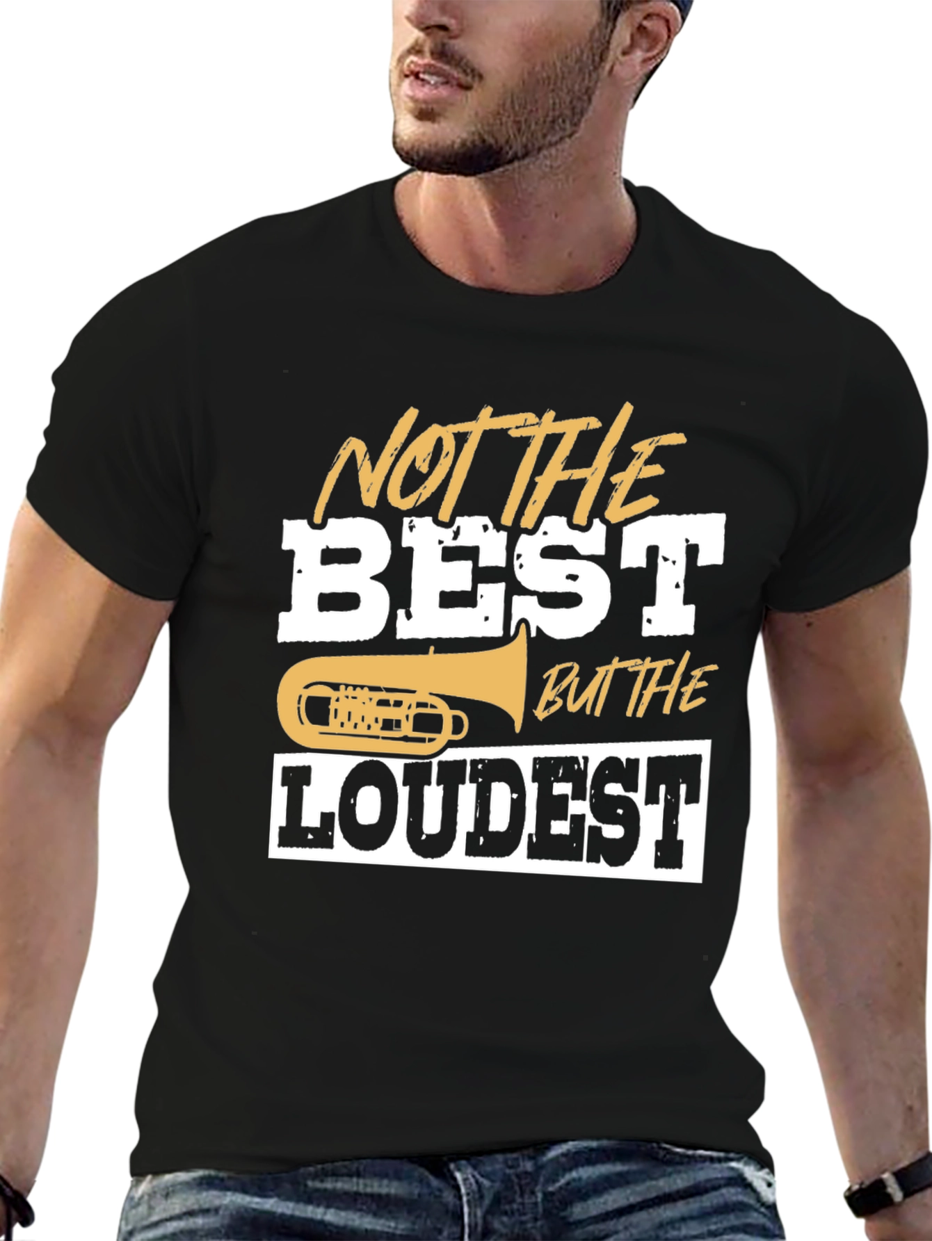Not The Best But The Loudest T-Shirt
