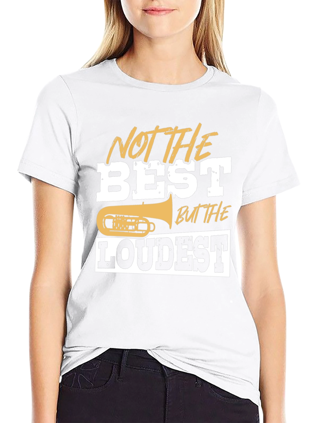 Not The Best But The Loudest T-Shirt