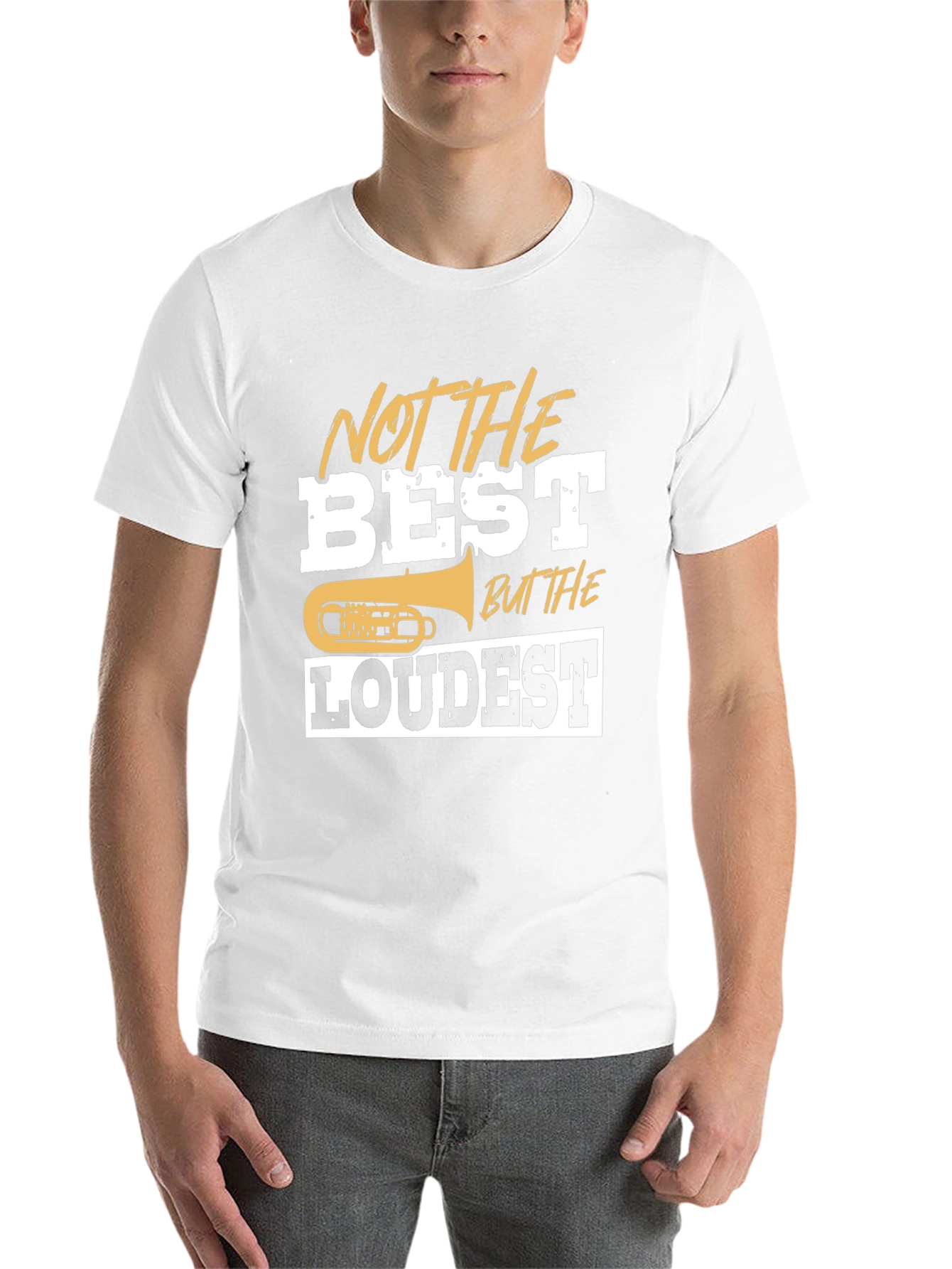 Not The Best But The Loudest T-Shirt