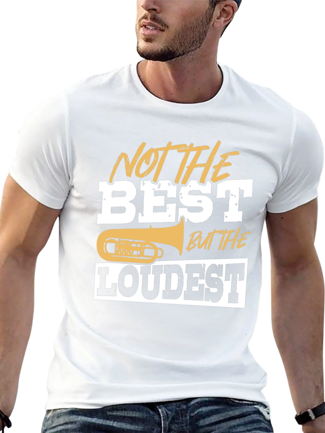 Not The Best But The Loudest T-Shirt