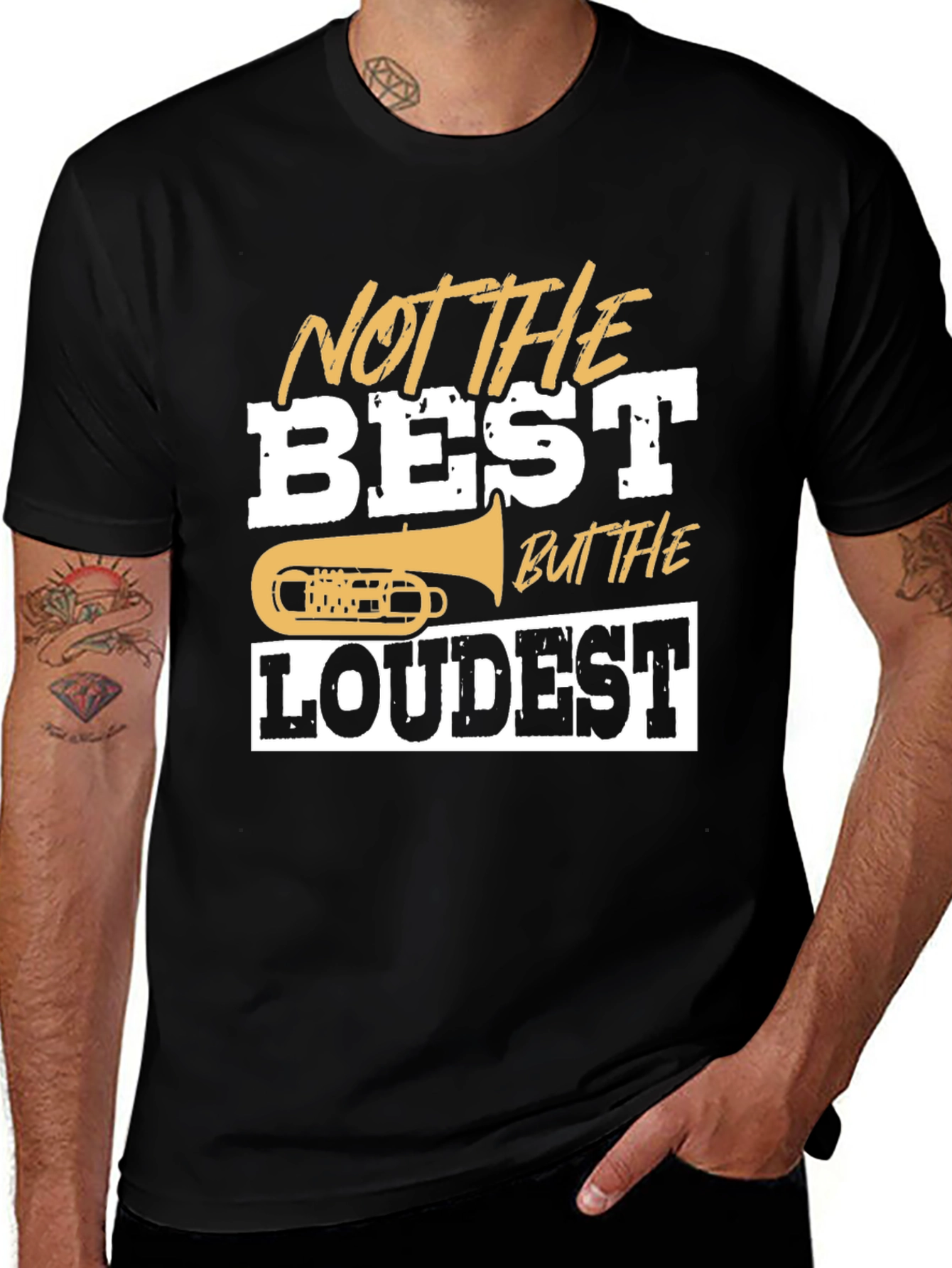 Not The Best But The Loudest T-Shirt