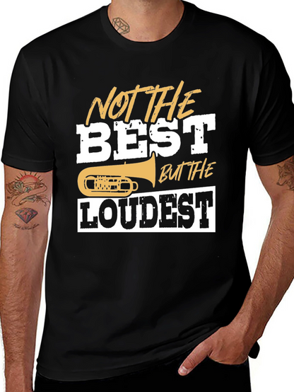Not The Best But The Loudest T-Shirt