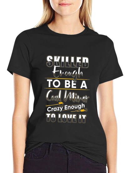 Skilled Coal Miner Graphic Tee