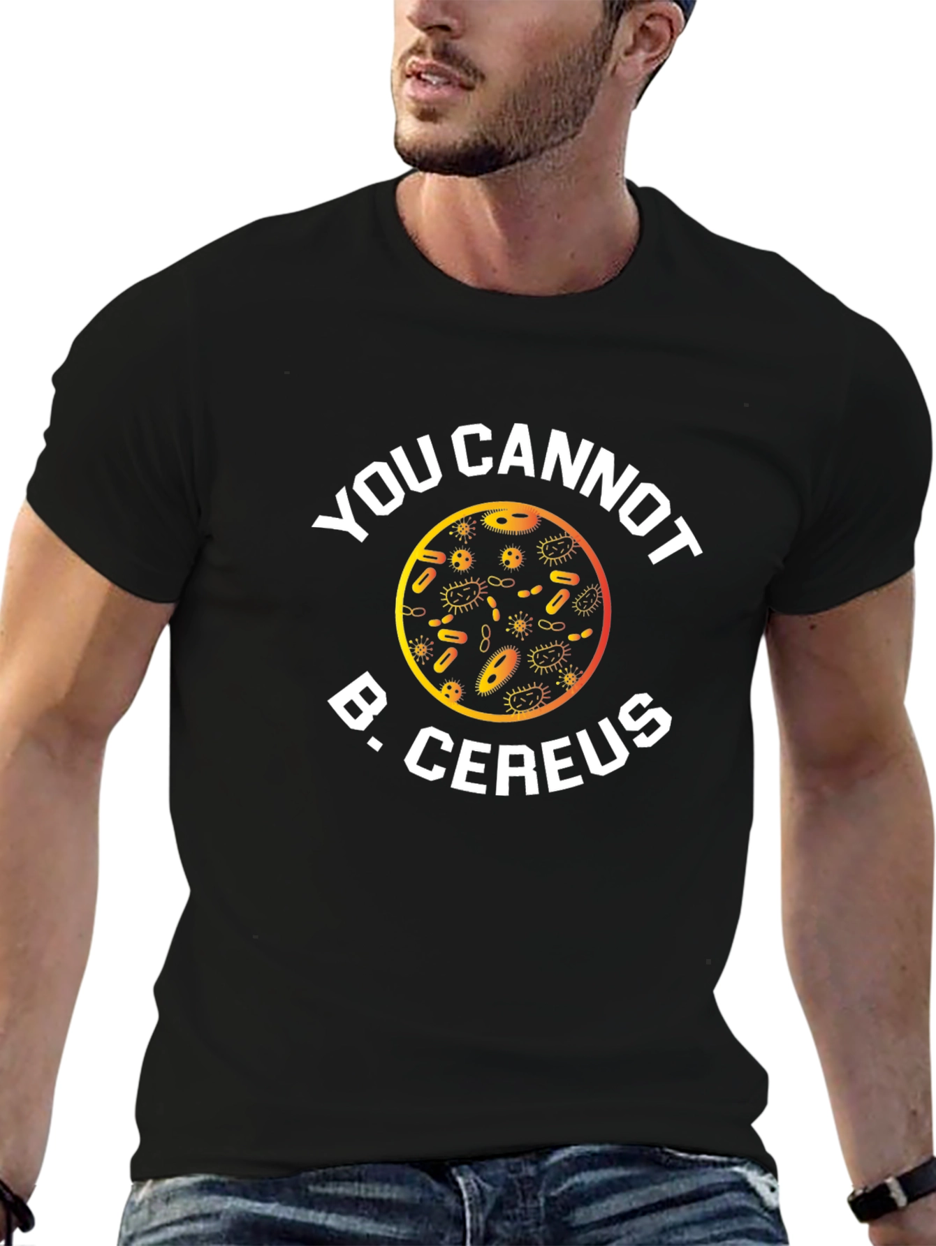 Funny Science T-Shirt: You Cannot B. Cereus