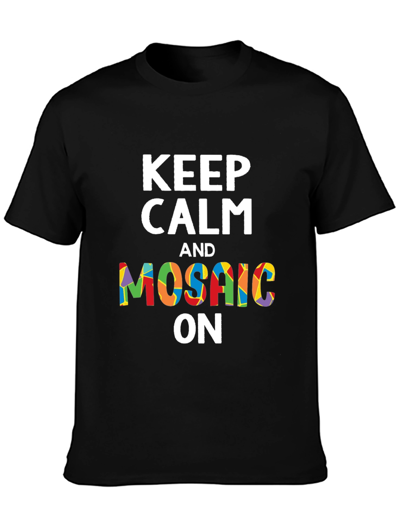 Keep Calm and Mosaic On Graphic Tee