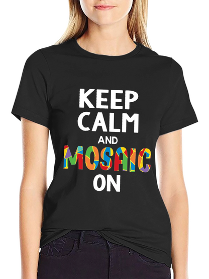 Keep Calm and Mosaic On Graphic Tee