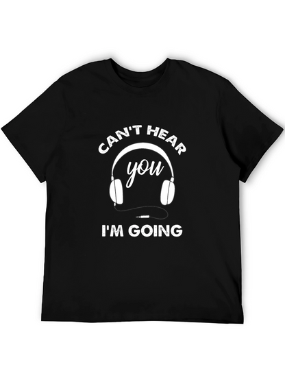 Funny Cant Hear You Im Going T-Shirt