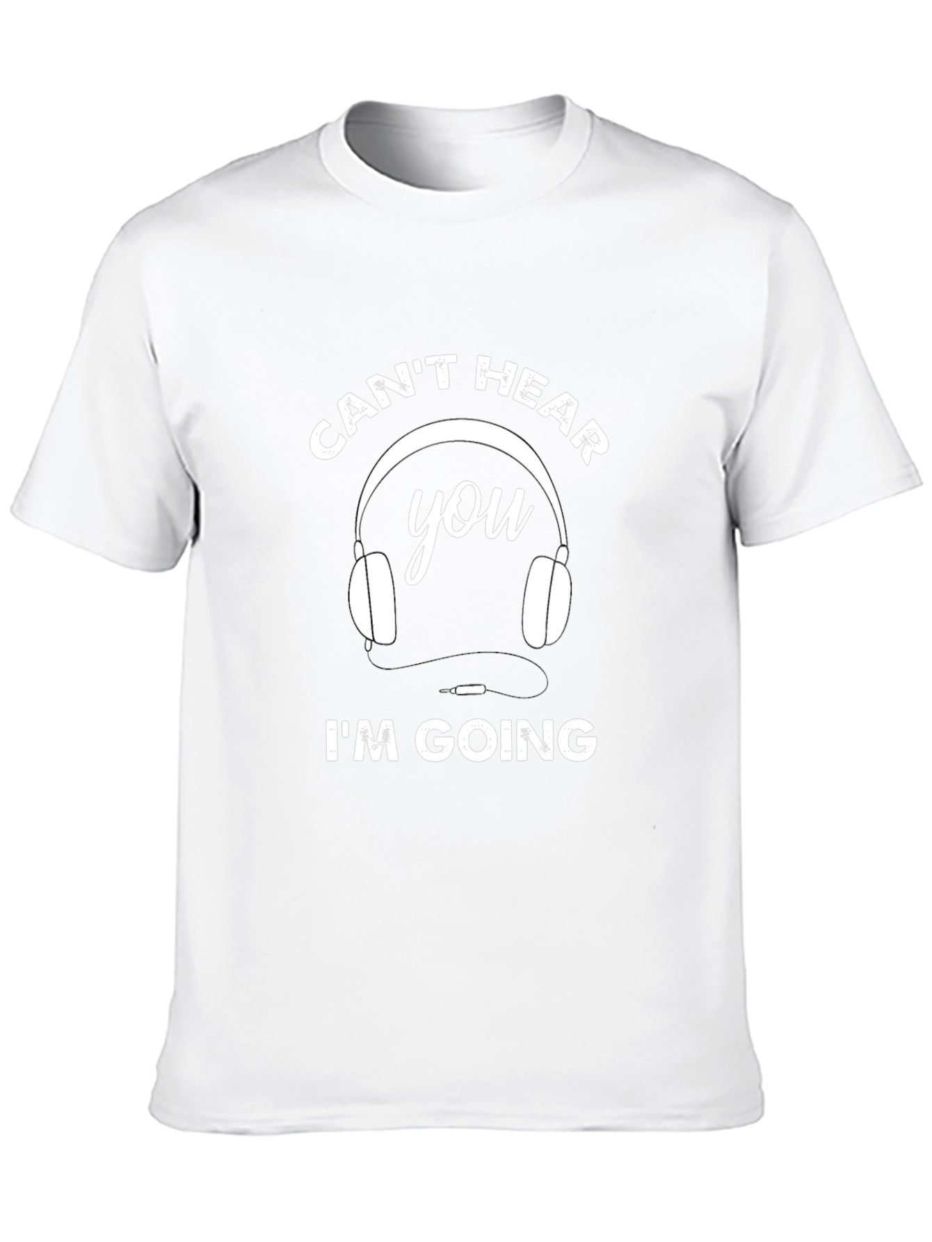 Funny Cant Hear You Im Going T-Shirt