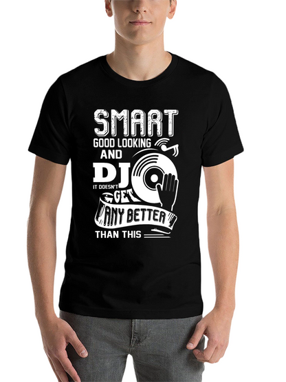 Smart Good Looking DJ T-Shirt