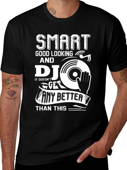 Smart Good Looking DJ T-Shirt