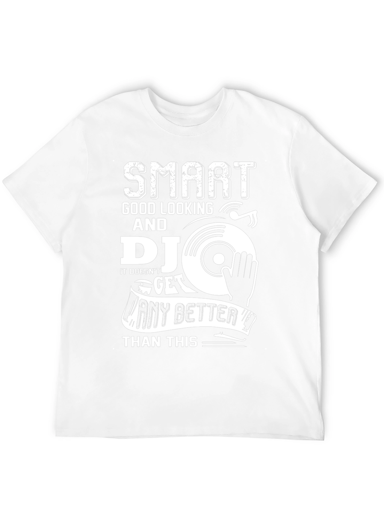Smart Good Looking DJ T-Shirt