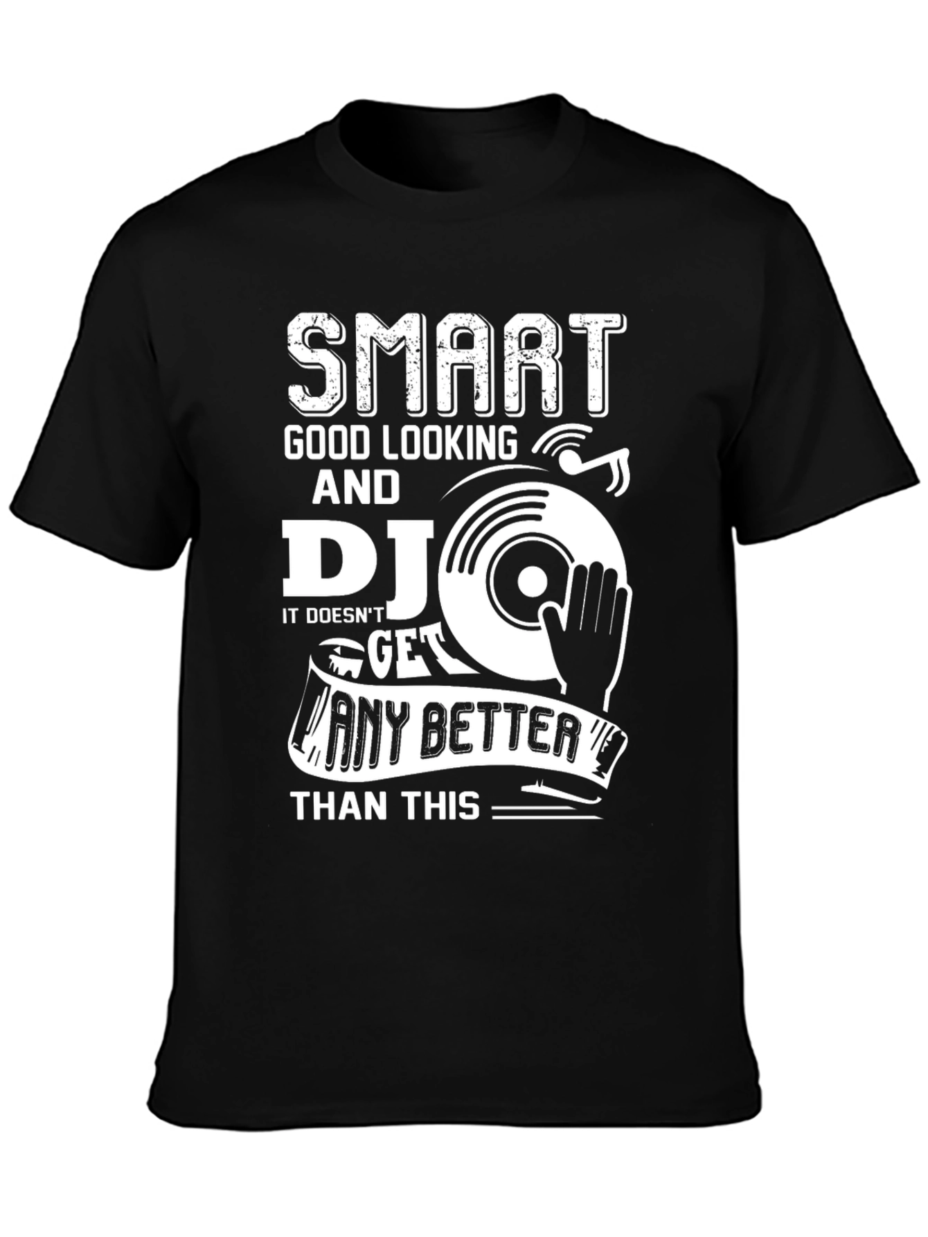 Smart Good Looking DJ T-Shirt