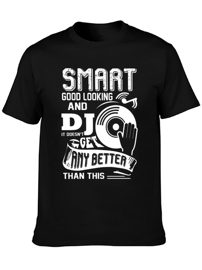 Smart Good Looking DJ T-Shirt