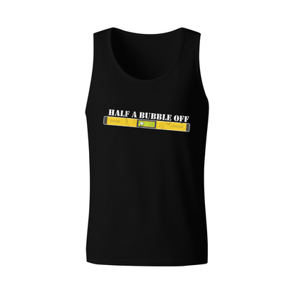 Half A Bubble Off Level Tool Carpenter Funny Mens Work Tank