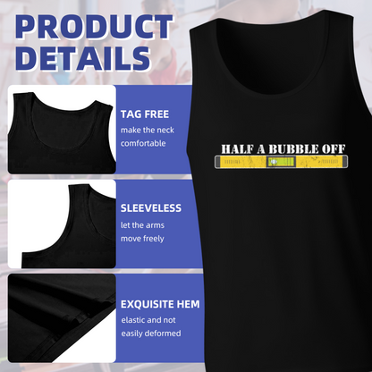Half A Bubble Off Level Tool Carpenter Funny Mens Work Tank