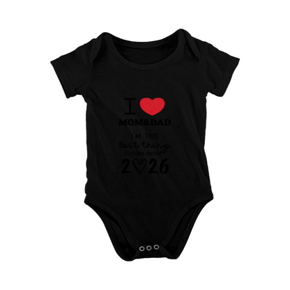I Love Mom & Dad I¡¯m The Best Thing Of 2026 Birth Bodysuit