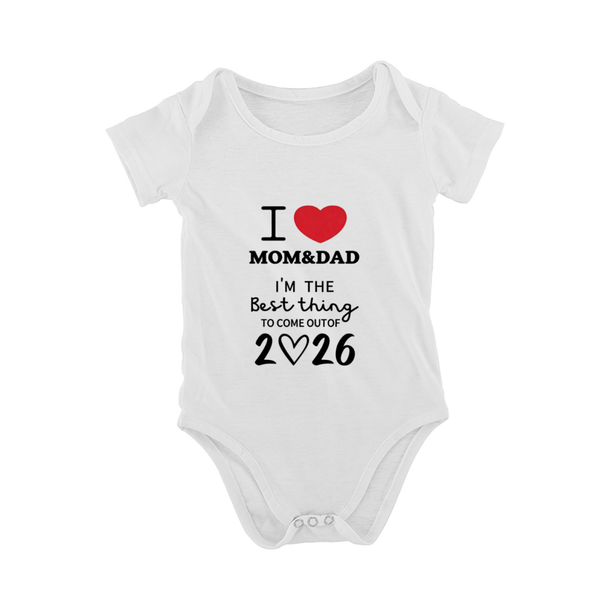 I Love Mom & Dad I¡¯m The Best Thing Of 2026 Birth Bodysuit