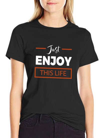 Just Enjoy This Life Black T-Shirt
