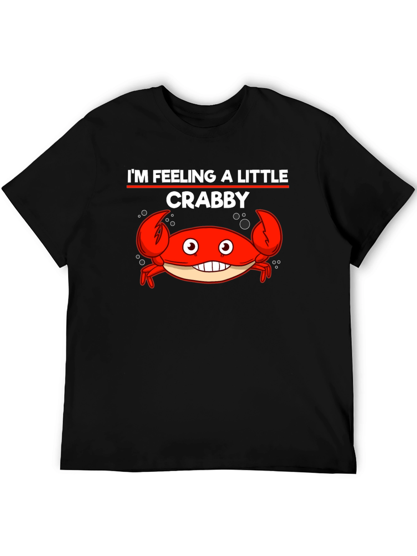 Im Feeling A Little Crabby Funny Graphic T-Shirt