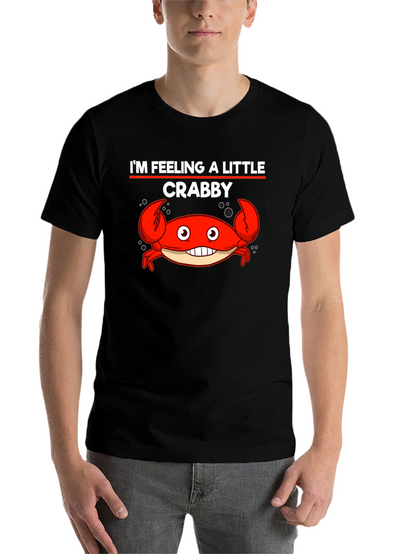 Im Feeling A Little Crabby Funny Graphic T-Shirt
