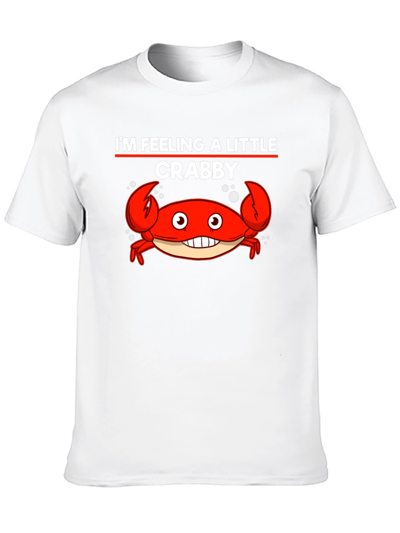 Im Feeling A Little Crabby Funny Graphic T-Shirt