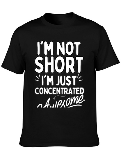 Funny Im Not Short Graphic T-Shirt