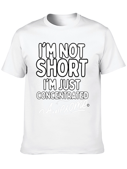 Funny Im Not Short Graphic T-Shirt
