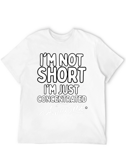 Funny Im Not Short Graphic T-Shirt