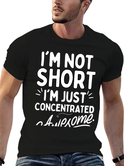 Funny Im Not Short Graphic T-Shirt