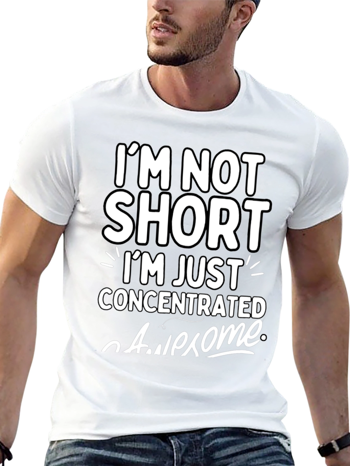 Funny Im Not Short Graphic T-Shirt