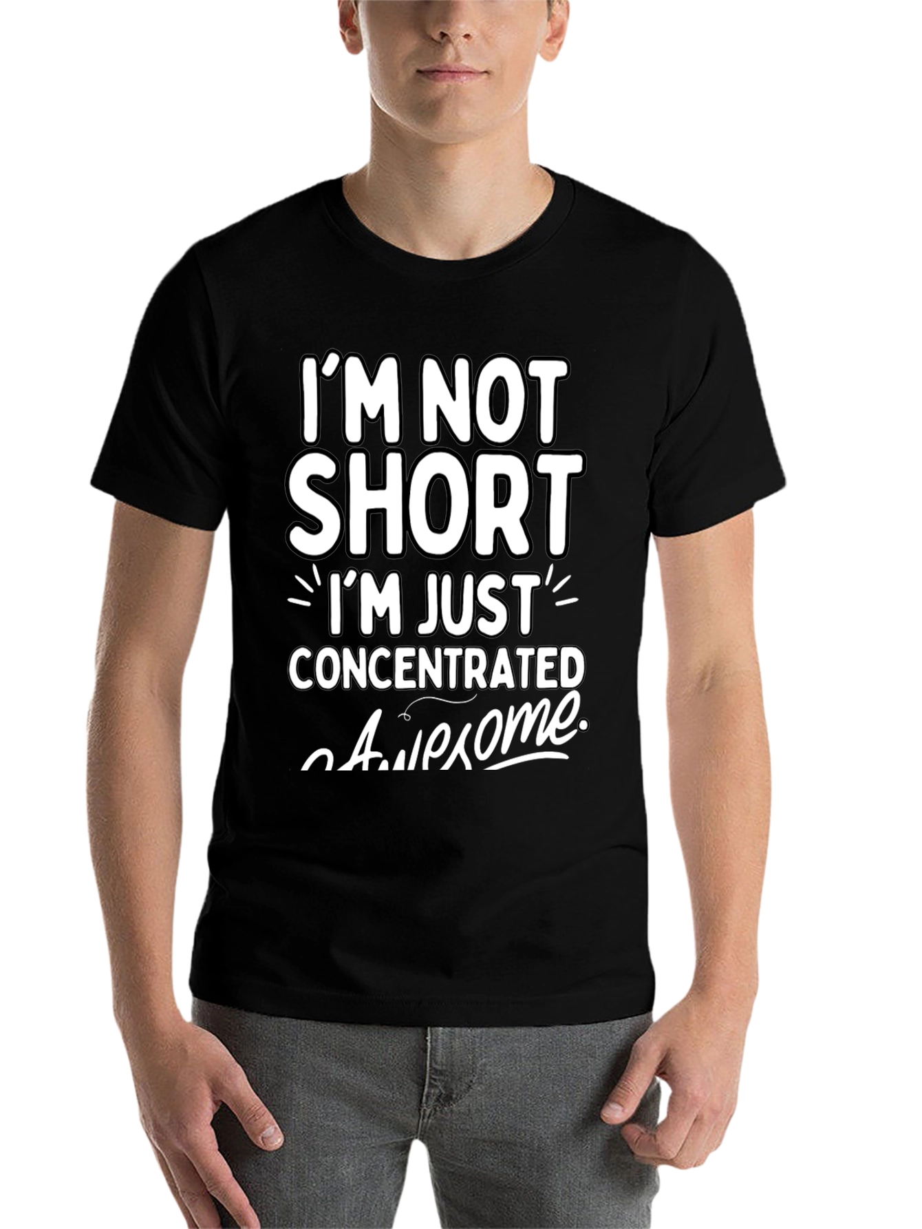 Funny Im Not Short Graphic T-Shirt