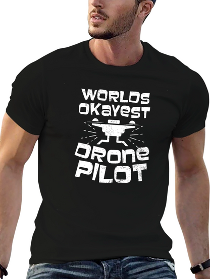 Worlds Okayest Drone Pilot - Funny Mens T-Shirt