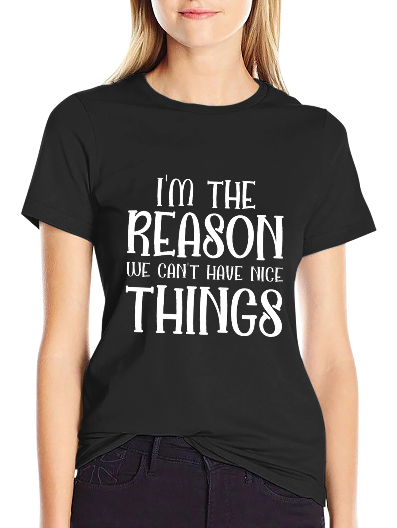 Im The Reason Funny Graphic T-Shirt