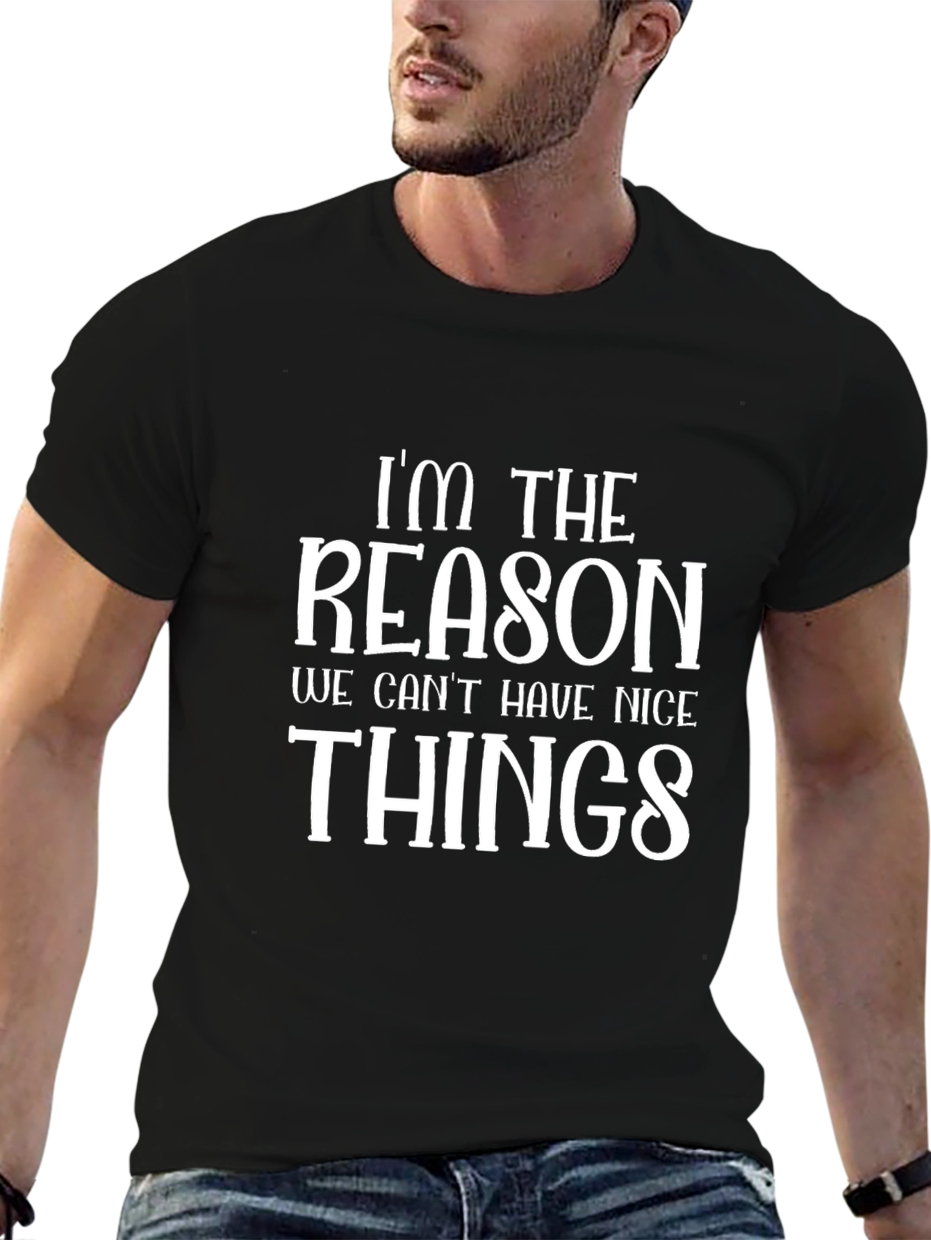 Im The Reason Funny Graphic T-Shirt