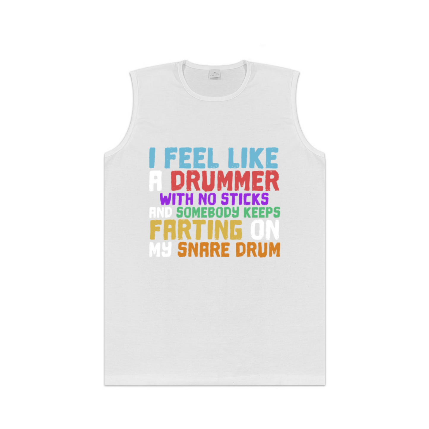 Funny Drummer Snare Drum Humor Color Text Sleeveless Top