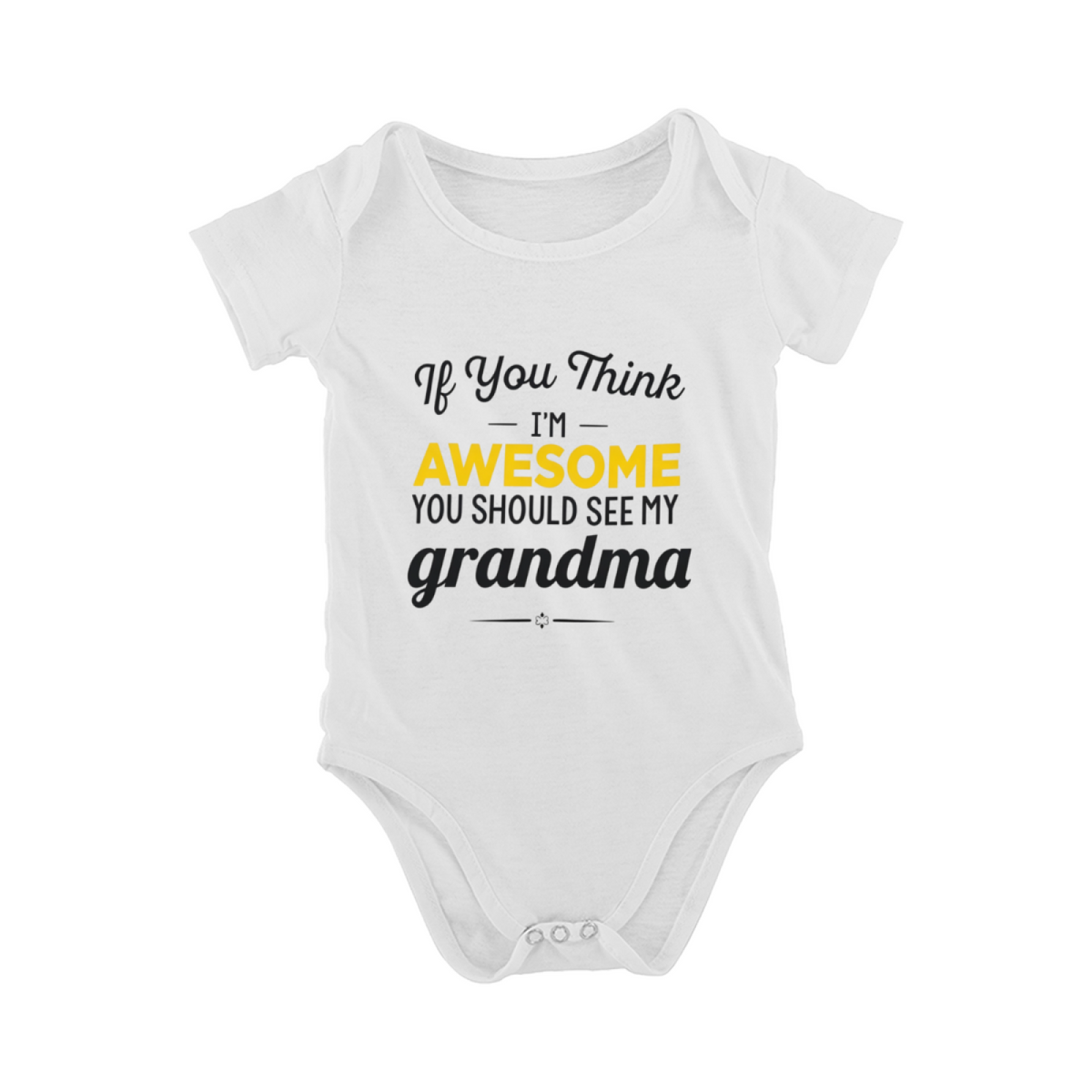 If You Think I¡¯m Awesome You Should See My Grandma Cute Baby Bodysuit