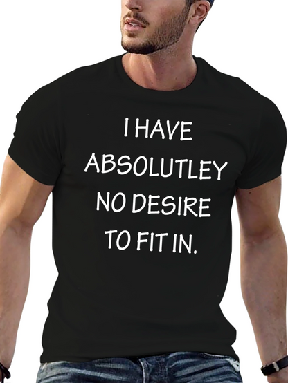 I Have No Desire to Fit In Black Tee