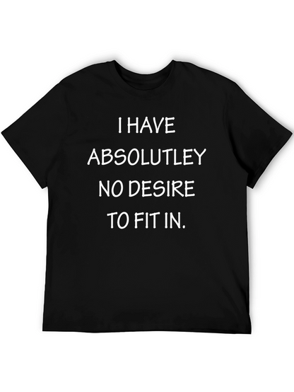 I Have No Desire to Fit In Black Tee