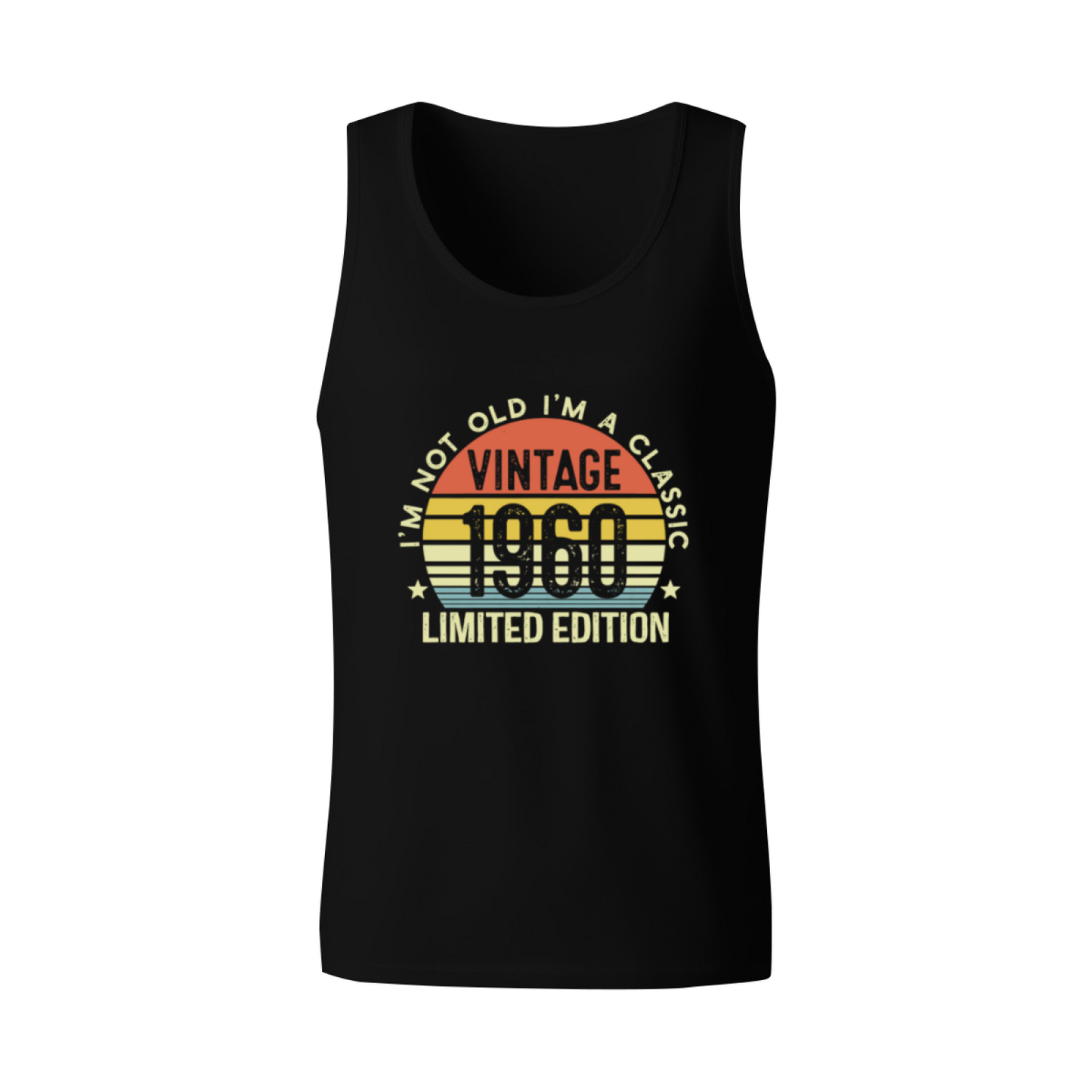 I¡¯m Not Old I¡¯m A Classic Vintage 1960 Limited Edition Birthday Tank