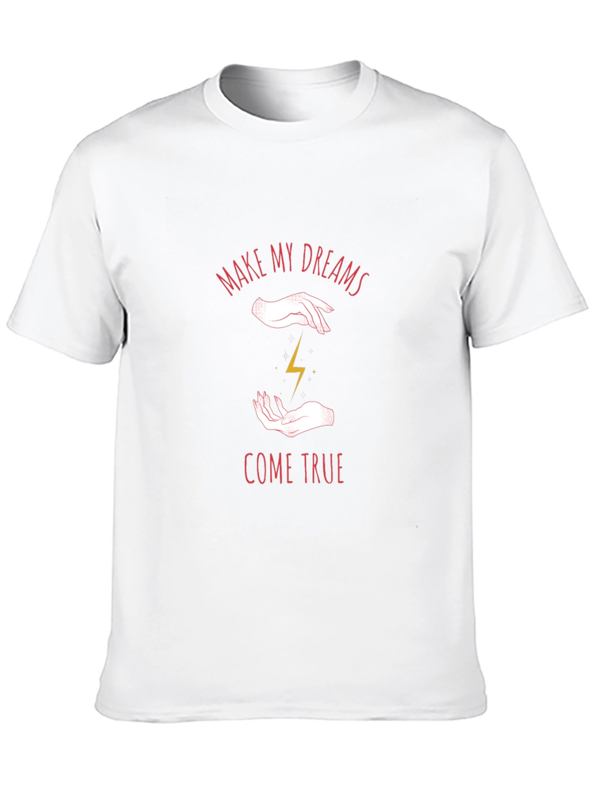 Make My Dreams Come True T-Shirt